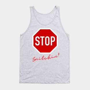 Stop Snitchin Tank Top